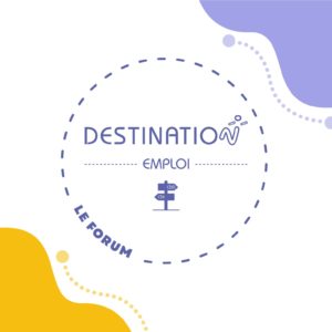 Destination Emploi : le Forum