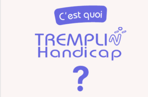 Tremplin handicap : c'est quoi ?